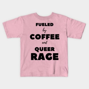 COFFEE AND QUEER RAGE Kids T-Shirt